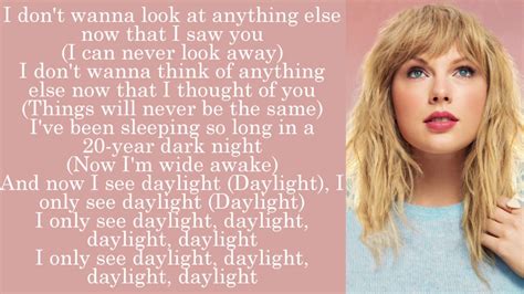 Daylight Lyrics by Taylor Swift from the Lover album - including song video, artist biography, translations and more: My love was as cruel as the cities I lived in Everyone looked worse in the light There are so many lines that I've cr…